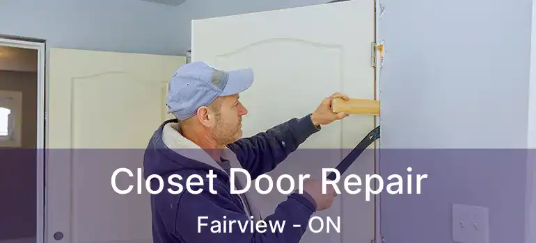  Closet Door Repair Fairview - ON
