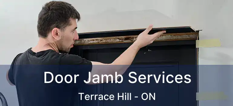  Door Jamb Services Terrace Hill - ON