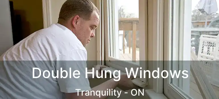  Double Hung Windows Tranquility - ON