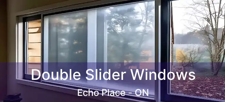  Double Slider Windows Echo Place - ON