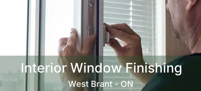  Interior Window Finishing West Brant - ON