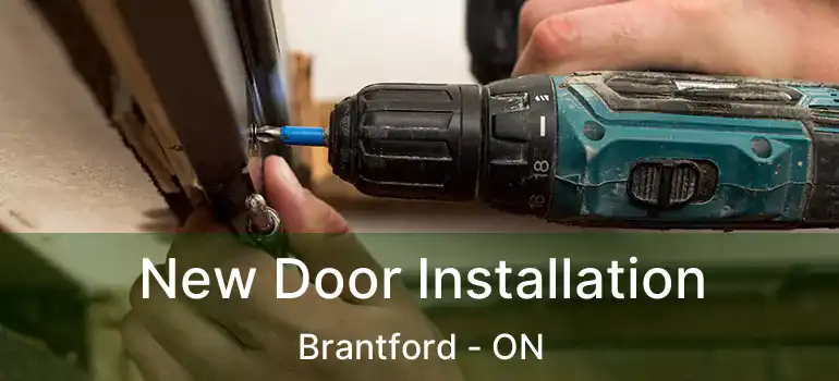  New Door Installation Brantford - ON