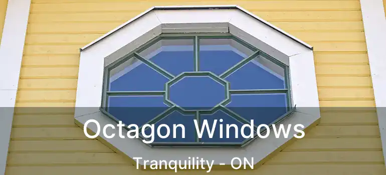  Octagon Windows Tranquility - ON