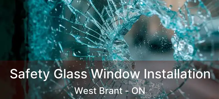  Safety Glass Window Installation West Brant - ON