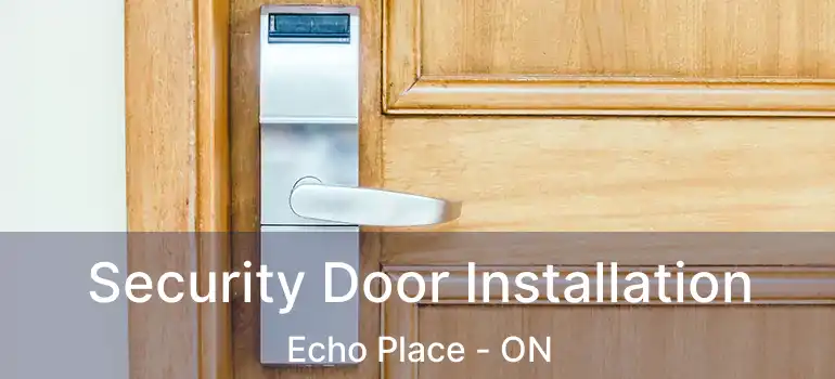  Security Door Installation Echo Place - ON