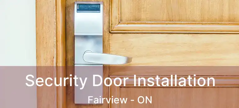  Security Door Installation Fairview - ON