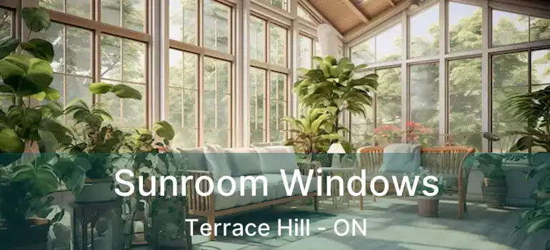  Sunroom Windows Terrace Hill - ON