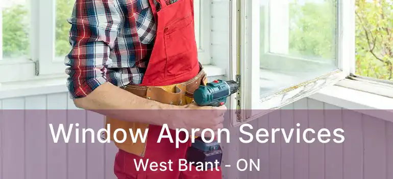  Window Apron Services West Brant - ON