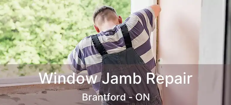  Window Jamb Repair Brantford - ON